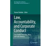 Law, Accountability, and Corporate Conduct: Case Studies from Asia, Africa, and Latin America