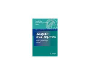 Law Against Unfair Competition: Towards A New Paradigm In Europe