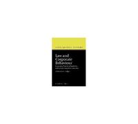 Law And Corporate Behaviour: Integrating Theories Of Regulation, Enforcement, Compliance And Ethics