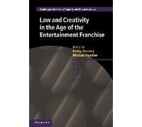 Law And Creativity In The Age Of The Entertainment Franchise