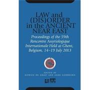 Law and DisOrder in the Ancient Near East Law and DisOrder in the Ancient Near East (Auteur)
