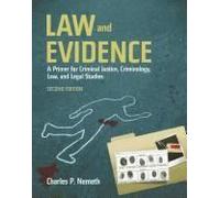 Law And Evidence: A Primer For Criminal Justice, Criminology, Law And Legal Studies