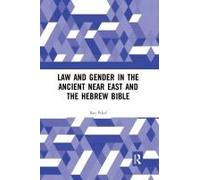 Law And Gender In The Ancient Near East And The Hebrew Bible