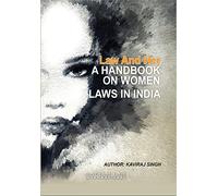 Law and Her: A Handbook on Women Laws In India