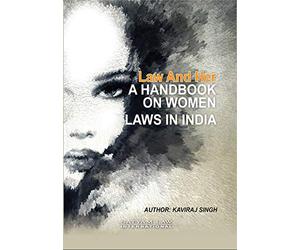 Law and Her: A Handbook on Women Laws In India