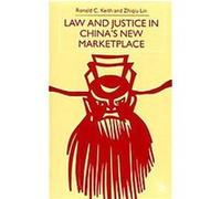 Law and Justice in China's New Market Place Ronald C. Keith, Zhiqiu Lin (Auteur)