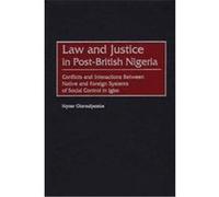 Law and Justice in Post-British Nigeria, Contributions in Comparative Colonial Studies Nonso Okereafoezeke (Auteur)