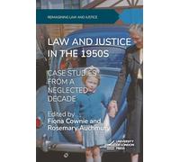 Law and Justice in the 1950s: Case Studies from a Neglected Decade