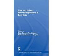 Law and Labour Market Regulation in East Asia by Sean Cooney