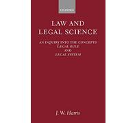 Law and Legal Science: An Inquiry into the Concepts Legal Rule and Legal System