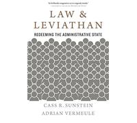 Law and Leviathan: Redeeming the Administrative State