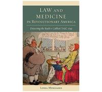 Law And Medicine In Revolutionary America