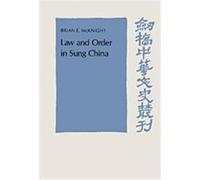 Law and Order in Sung China, Cambridge Studies in Chinese History, Literature and Institutions Brian E. McKnight (Auteur)