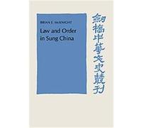 Law and Order in Sung China, Cambridge Studies in Chinese History, Literature and Institutions Brian E. McKnight (Auteur)