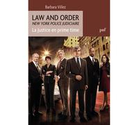 Law and Order. La justice en prime time - Barbara Villez - Puf - broché - Etude