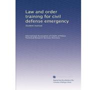 Law and order training for civil defense emergency: Student manual