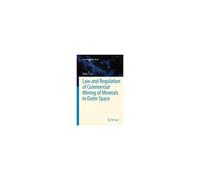 Law And Regulation Of Commercial Mining Of Minerals In Outer Space