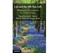 Law and the 100-year Life: Transforming Our Institutions for a Longer Lifespan