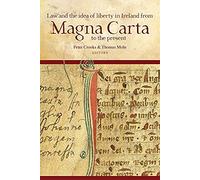 Law And The Idea Of Liberty In Ireland From Magna Carta To The Present