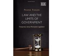 Law and the Limits of Government: Temporary Versus Permanent Legislation - [Livre en VO] Frank Fagan (Auteur)