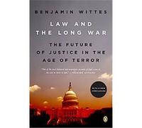 Law and the Long War Benjamin Wittes (Auteur)