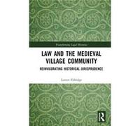 Law and the Medieval Village Community by Lorren Eldridge Lorren Eldridge (Auteur)
