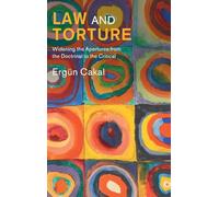 Le droit et la torture – Élargir les perspectives du doctrinal au critique