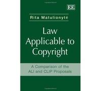 Law Applicable to Copyright: A Comparison of the ALI and CLIP Proposals - [Livre en VO] Rita Matulionyte (Auteur)