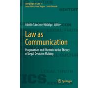 Law as Communication: Pragmatism and Rhetoric in the Theory of Legal Decision Making