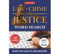 Law, Crime and Justice Word Search Puzzle Book Large Print for Adults and Seniors: 100 Easy-to-Read Puzzles About Law, Crime, Investigation, and the ... Print Brain Games with Solutions Included