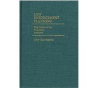Law Enforcement Planning, CONTRIBUTIONS IN CRIMINOLOGY AND PENOLOGY Jeffrey Leigh Sedgwick (Auteur)