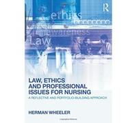 Law, Ethics and Professional Issues for Nursing Wheeler, Herman (Auteur)
