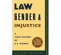 Law, Gender, And Injustice: A Legal History Of U. S. Women