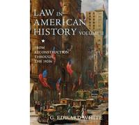 Law in American History – From Reconstruction Through the 1920s