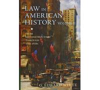 Law in American History: From Reconstruction Through the 1920s
