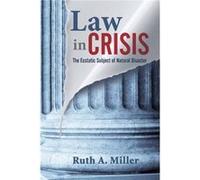 Law in Crisis: The Ecstatic Subject of Natural Disaster