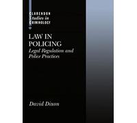Law In Policing: Legal Regulation And Police Practices (Clarendon Studies In Criminology)