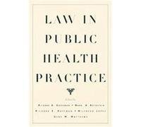 Law in Public Health Practice Richard A. Goodman (Auteur)