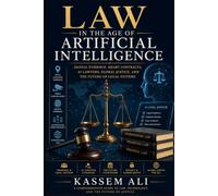 Law in the Age of Artificial Intelligence From Ancient Legal Principles to Digital Justice and Intelligent Legal Systems