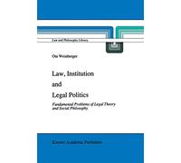 Law, Institution and Legal Politics: Fundamental Problems of Legal Theory and Social Philosophy