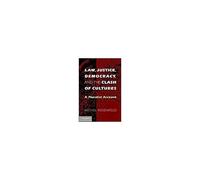 Law, Justice, Democracy, And The Clash Of Cultures