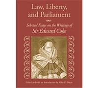 Law, Liberty, And Parliament: Selected Essays On The Writings Of Sir Edward Coke