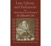 Law, Liberty, And Parliament: Selected Essays On The Writings Of Sir Edward Coke