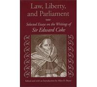 Law, Liberty, And Parliament: Selected Essays On The Writings Of Sir Edward Coke