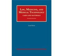 Law, Medicine, And Medical Technology, Cases And Materials