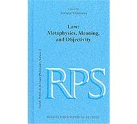 Law, Metaphysics, Meaning, and Objectivity, Rodopi Philosophical Studies