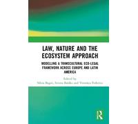 Law, Nature and the Ecosystem Approach: Modelling a Transcultural Eco-Legal Framework across Europe and Latin America