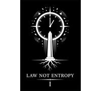 Law Not Entropy I: The Primacy Of Law
