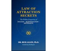 Law of Attraction Secrets: The Hidden Frequency of Success, Manifestation & Abundance: The Hidden Frequency of Success, Manifestation & Abundance