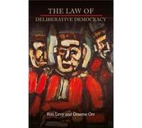 Law Of Deliberative Democracy Ron Australian National University Levy, Orr Australia , Australia Graeme University Of Queensland (Auteur)